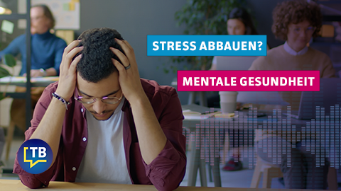 Stress abbauen? Fördere deine mentale Gesundheit!