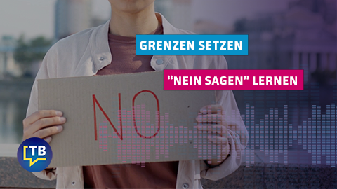 Grenzen setzen: „Nein sagen“ lernen