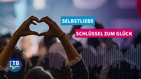 Selbstliebe lernen als Schlüssel zum Glück
